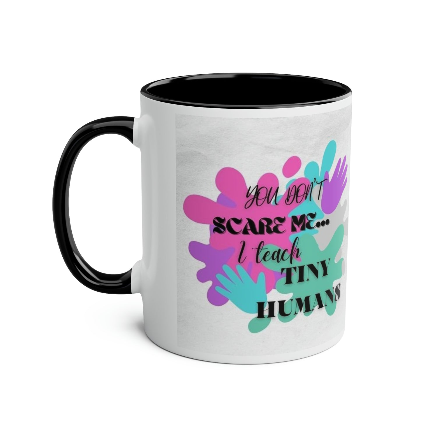 Funny slogan pastel You dont scare me I teach tiny humans two-Tone Coffee Mugs, 11oz