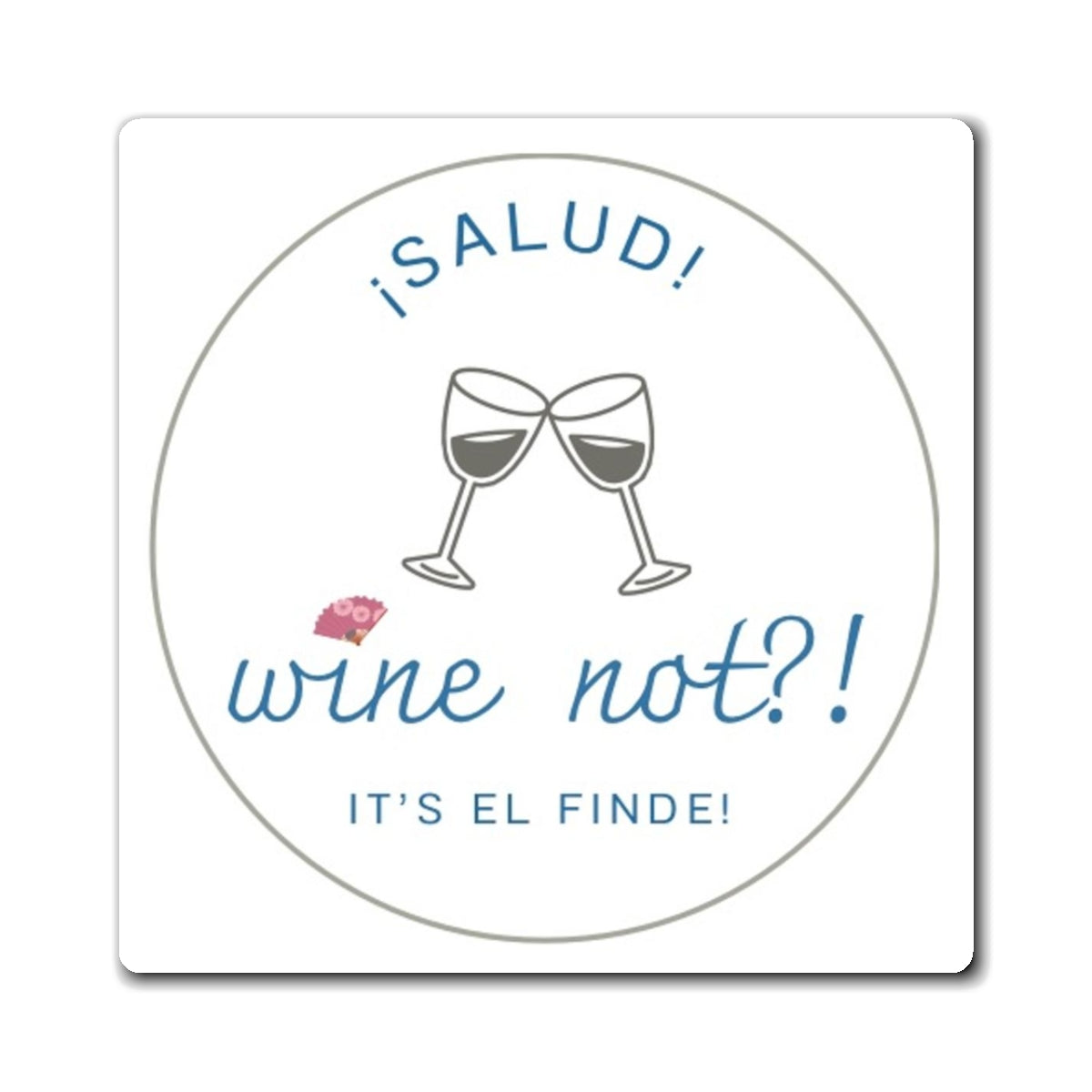 Funny Spanish teacher gift Magnet with pun Salud wine not el finde