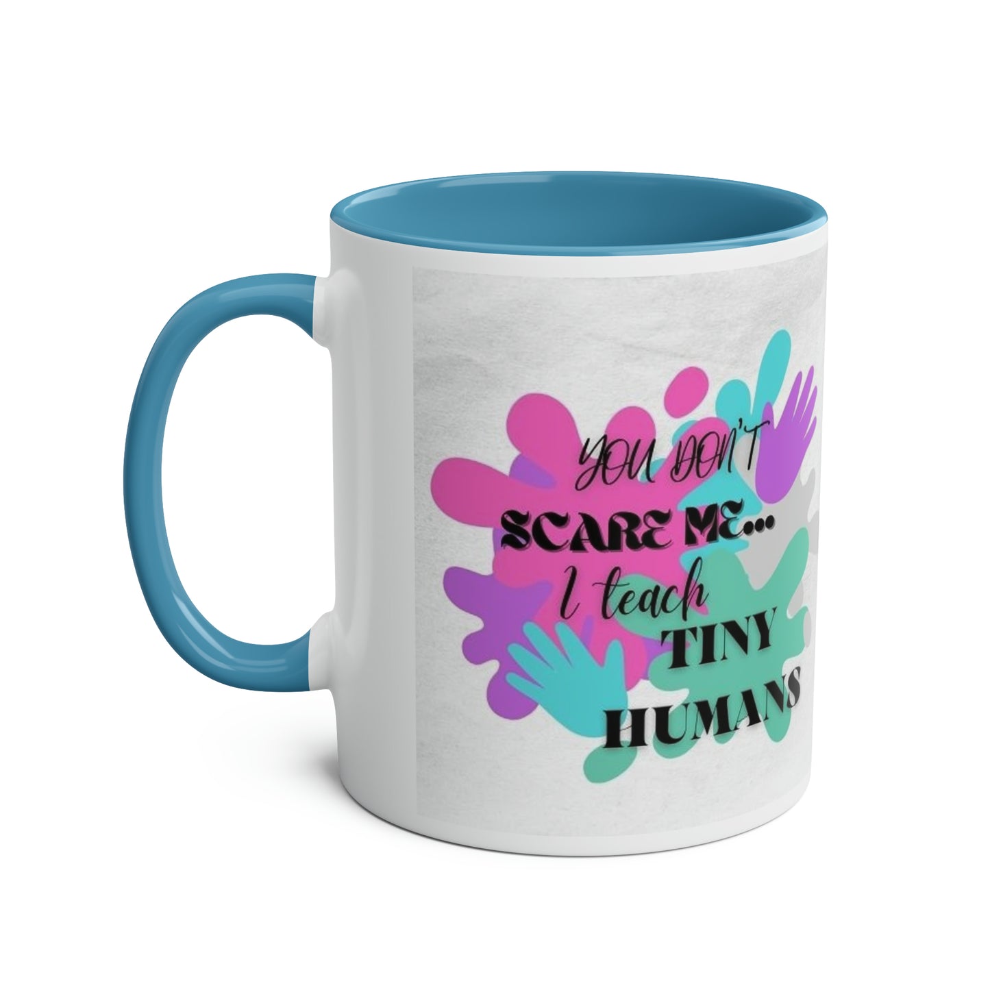 Funny slogan pastel You dont scare me I teach tiny humans two-Tone Coffee Mugs, 11oz