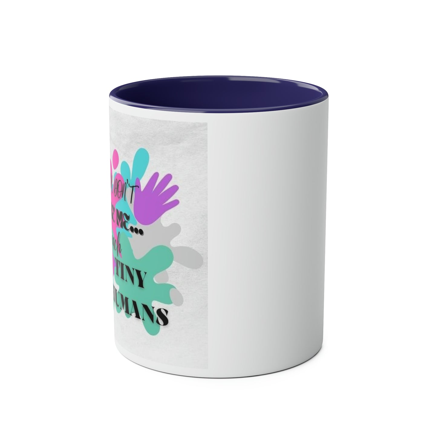 Funny slogan pastel You dont scare me I teach tiny humans two-Tone Coffee Mugs, 11oz