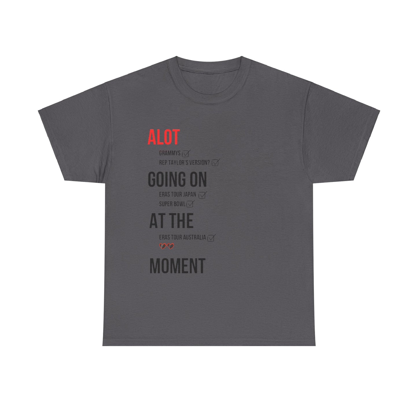 A lot going on at the moment t shirt with Grammys Super Bowl eras tour rep tv checklist