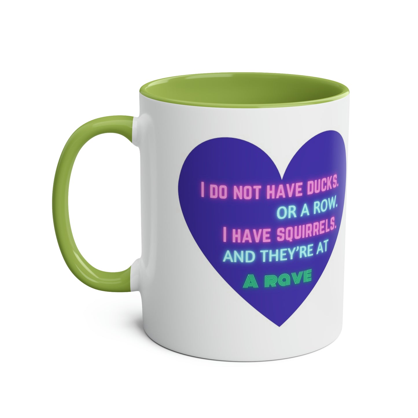 Funny slogan I do not have ducks or a row I have squirrels at a rave two-Tone Coffee Mugs, 11oz