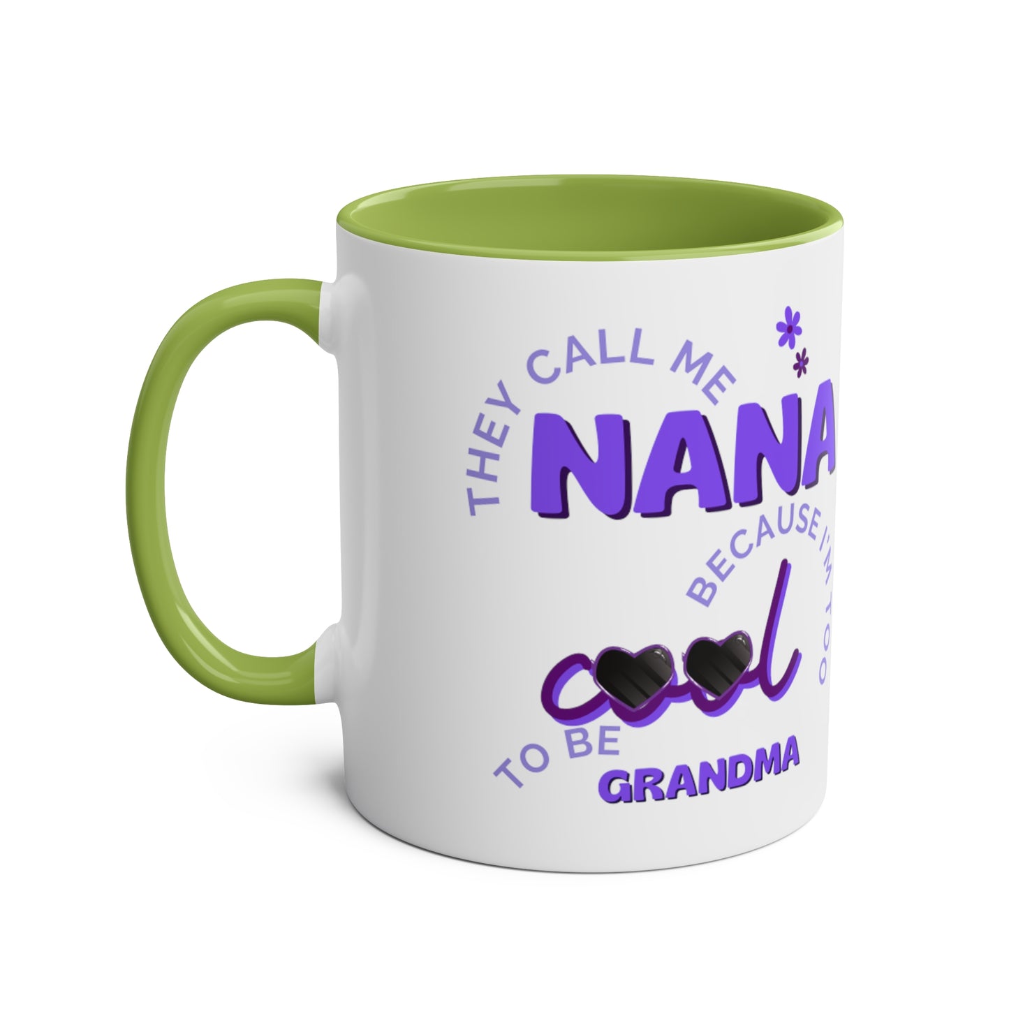 They call me nana because Im too cool to be grandma mug