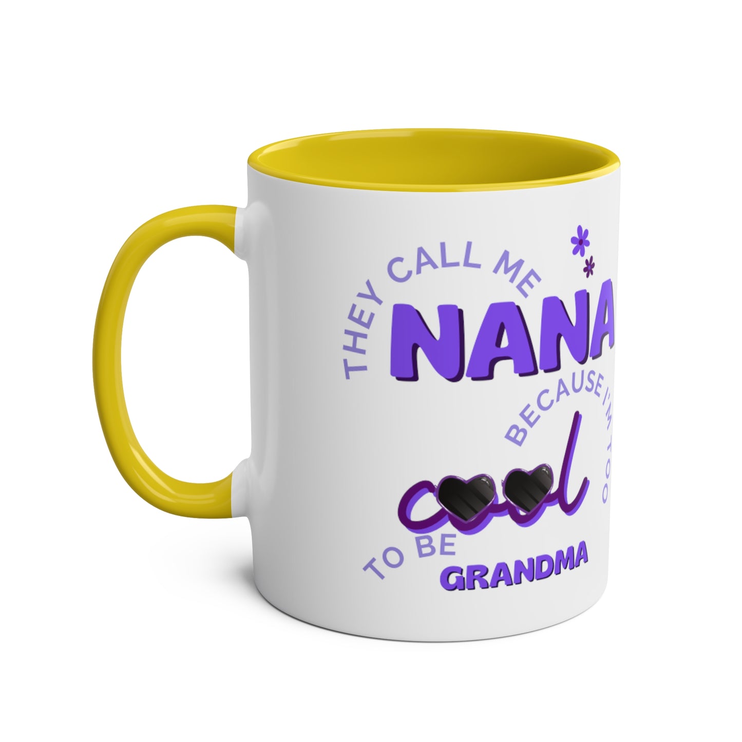 They call me nana because Im too cool to be grandma mug