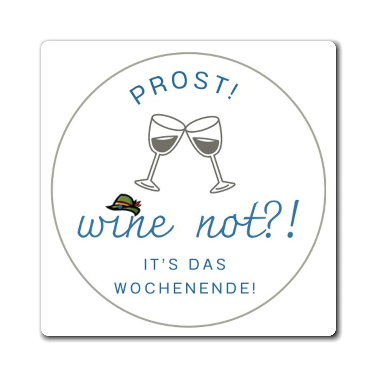 Funny German teacher gift Magnet with pun Prost wine not Wochenende